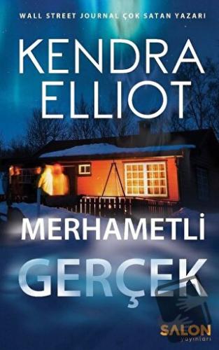 Merhametli Gerçek - Kendra Elliot - Salon Yayınları - Fiyatı - Yorumla