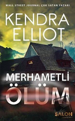 Merhametli Ölüm - Kendra Elliot - Salon Yayınları - Fiyatı - Yorumları