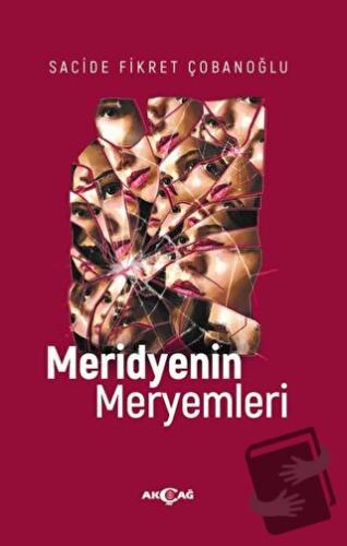 Meridyenin Meryemleri - Sacide Fikret Çobanoğlu - Akçağ Yayınları - Fi