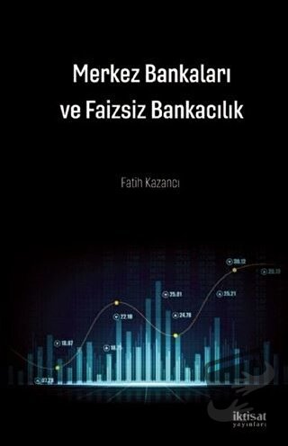 Merkez Bankaları ve Faizsiz Bankacılık - Fatih Kazancı - İktisat Yayın