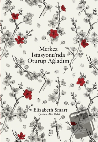 Merkez İstasyonu’nda Oturup Ağladım - Elizabeth Smart - Sözcükler Yayı