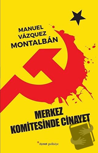 Merkez Komitesinde Cinayet - Manuel Vazquez Montalban - Dipnot Yayınla