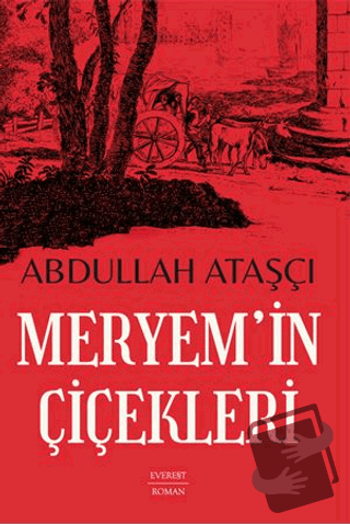 Meryem’in Çiçekleri - Abdullah Ataşçı - Everest Yayınları - Fiyatı - Y