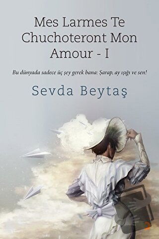 Mes Larmes Te Chuchoteront Mon Amour 1 - Sevda Beytaş - Cinius Yayınla