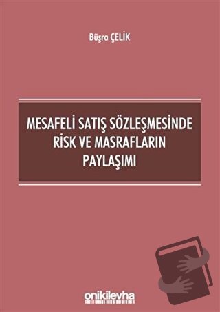 Mesafeli Satış Sözleşmesinde Risk ve Masrafların Paylaşımı - Büşra Çel