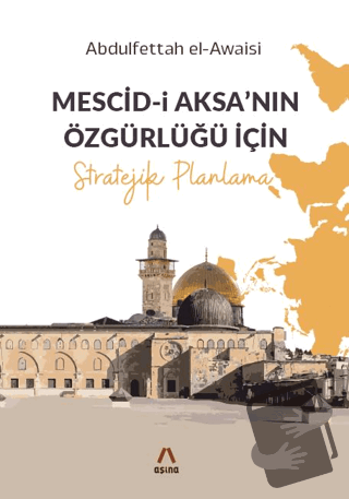 Mescid-i Aksa’nın Özgürlüğü İçin Stratejik Planlama - Abdulfettah el-A