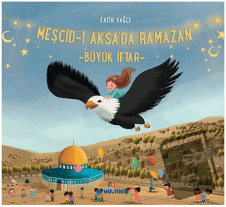 Mescid-i Aksa'da Ramazan Büyük İftar - Fatih Yağcı - Multibem Yayınlar