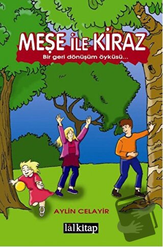 Meşe ile Kiraz - Aylin Celayir - Lal Kitap - Fiyatı - Yorumları - Satı