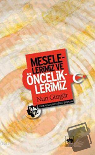 Meselelerimiz ve Önceliklerimiz - Nuri Gürgür - Ötüken Neşriyat - Fiya