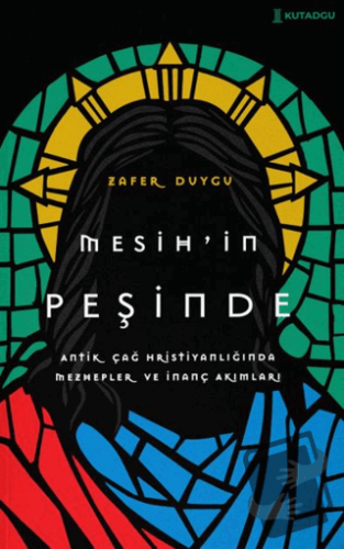 Mesih’in Peşinde - Zafer Duygu - Kutadgu Yayınları - Fiyatı - Yorumlar