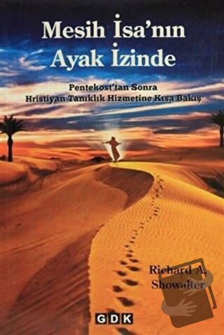 Mesih İsa'nın Ayak İzinde - Richard A. Showalter - GDK Yayınları - Fiy