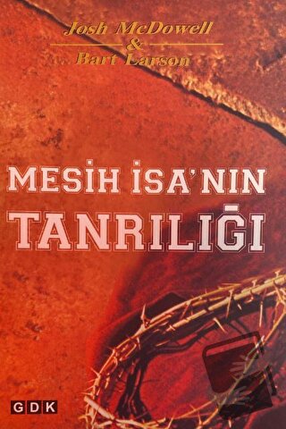 Mesih İsa'nın Tanrılığı - Josh McDowell - GDK Yayınları - Fiyatı - Yor