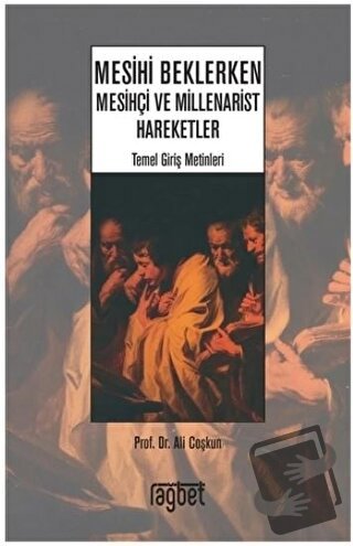 Mesihi Beklerken - Mesihçi ve Millenarist Hareketler - Ali Coşkun - Ra