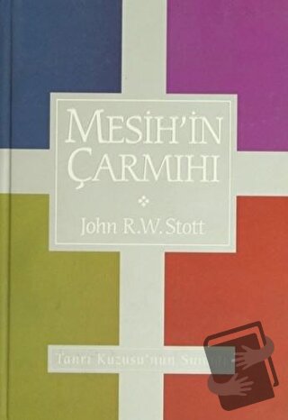 Mesih'in Çarmıhı (Ciltli) - John R. W. Stott - Bütün Dünya Kitaplığı -