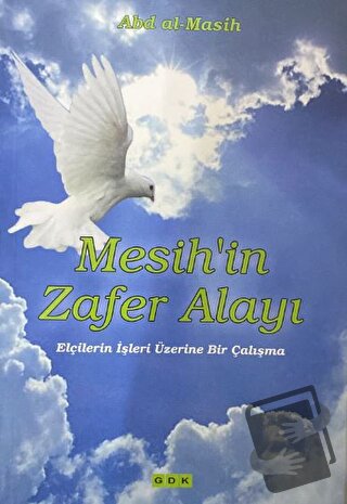 Mesih'in Zafer Alayı - Abd al-Masih - GDK Yayınları - Fiyatı - Yorumla