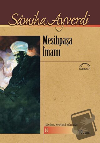 Mesihpaşa İmamı - Samiha Ayverdi - Kubbealtı Neşriyatı Yayıncılık - Fi