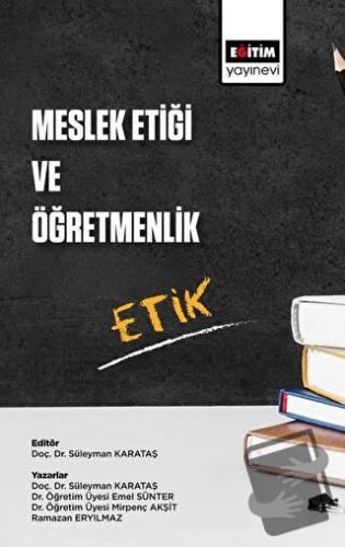 Meslek Etiği ve Öğretmenlik - Emel Sünter - Eğitim Yayınevi - Bilimsel