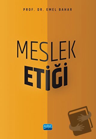 Meslek Etiği - Emel Bahar - Nobel Akademik Yayıncılık - Fiyatı - Yorum