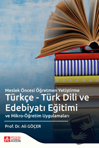 Meslek Öncesi Öğretmen Yetiştirme Türkçe - Ali Göçer - Pegem Akademi Y