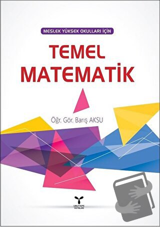 Meslek Yüksek Okulları İçin Temel Matematik - Barış Aksu - Umuttepe Ya