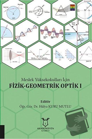 Meslek Yüksekokulları İçin Fizik - Geometrik Optik 1 - Hülya Kuru Mutl