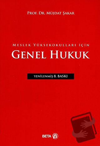 Meslek Yüksekokulları için Genel Hukuk - Müjdat Şakar - Beta Yayınevi 