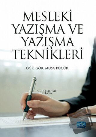 Mesleki Yazışma ve Yazışma Teknikleri - Musa Küçük - Nobel Akademik Ya