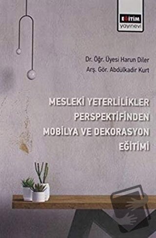 Mesleki Yeterlilikler Perspektifinden Mobilya ve Dekorasyon Eğitimi - 