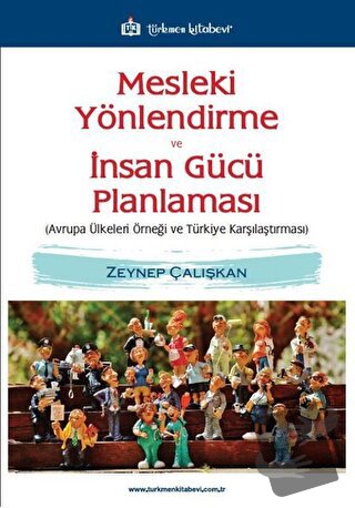 Mesleki Yönlendirme ve İnsan Gücü Planlaması - Zeynep Çalışkan - Türkm