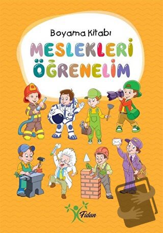 Meslekleri Öğrenelim - Boyama Kitabı - Kolektif - Fidan - Fiyatı - Yor