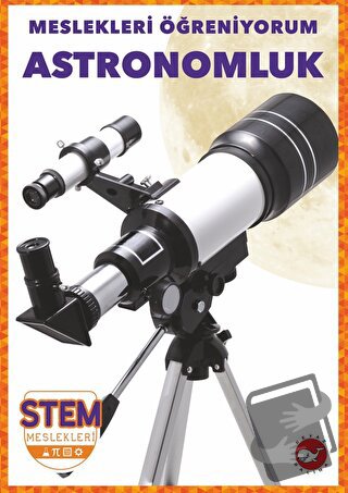 Meslekleri Öğreniyorum - Astronomluk Stem Meslekleri - R.J. Bailey - B