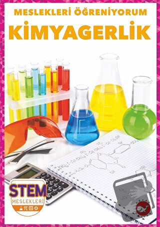 Meslekleri Öğreniyorum - Kimyagerlik Stem Meslekleri - R.J. Bailey - B