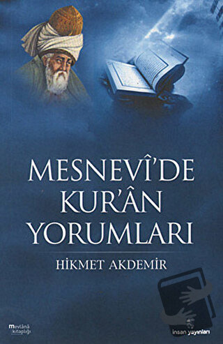 Mesnevi’de Kur’an Yorumları - Hikmet Akdemir - İnsan Yayınları - Fiyat