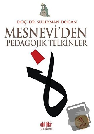 Mesnevi’den Pedagojik Telkinler - Süleyman Doğan - Akıl Fikir Yayınlar