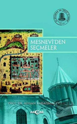 Mesnevi’den Seçmeler - Adnan Karaismailoğlu - Akçağ Yayınları - Fiyatı