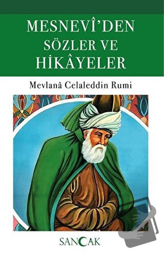 Mesnevi’den Sözler ve Hikayeler - Mevlana Celaleddin Rumi - Sancak Yay