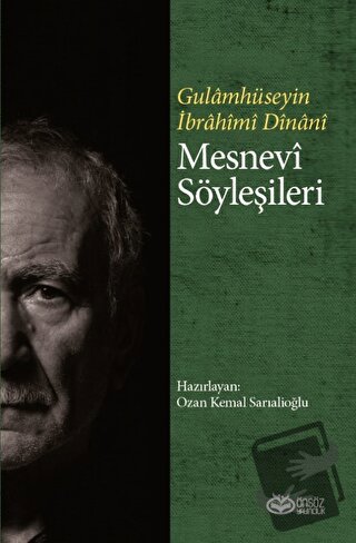 Mesnevi Söyleşileri - Gulamhüseyin İbrahim Dinani - Önsöz Yayıncılık -