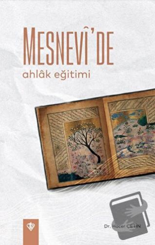 Mesnevi'de Ahlak Eğitimi - Hacer Çetin - Türkiye Diyanet Vakfı Yayınla