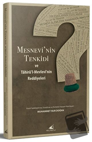 Mesnevi'nin Tenkidi ve Tahirül-Mevlevi'nin Reddiyeleri - Kolektif - Ye