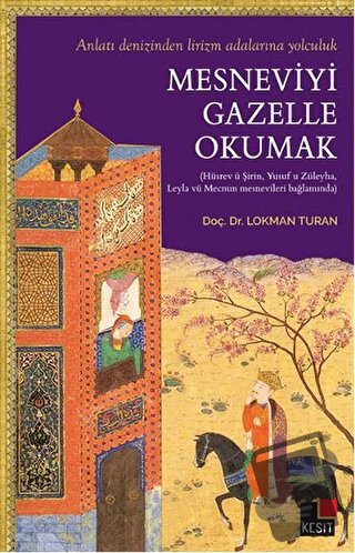 Mesneviyi Gazelle Okumak - Lokman Turan - Kesit Yayınları - Fiyatı - Y