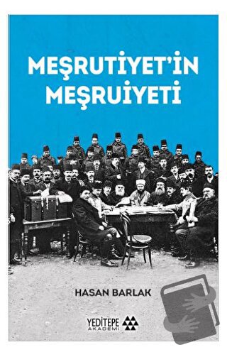 Meşrutiyet’in Meşruiyeti - Hasan Barlak - Yeditepe Akademi - Fiyatı - 