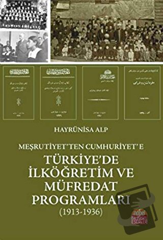 Meşrutiyet'ten Cumhuriyet'e Türkiye'de İlköğretim ve Müfredat Programl