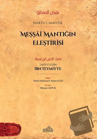 Meşşai Mantığın Eleştirisi - Takiyyuddin İbn Teymiyye - Endülüs Yayınl