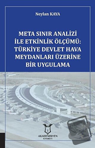 Meta Sınır Analizi İle Etkinlik Ölçümü: Türkiye Devlet Hava Meydanları