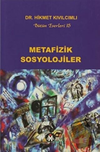 Metafizik Sosyolojiler - Hikmet Kıvılcımlı - Sosyal İnsan Yayınları - 