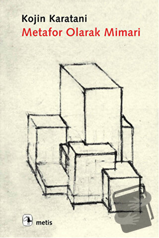 Metafor Olarak Mimari - Kojin Karatani - Metis Yayınları - Fiyatı - Yo