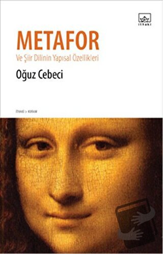 Metafor Ve Şiir Dilinin Yapısal Özellikleri - Oğuz Cebeci - İthaki Yay