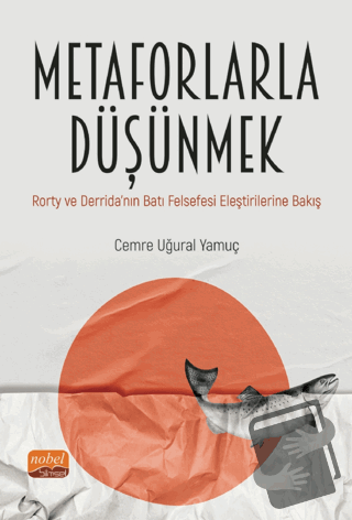 Metaforlarla Düşünmek - Cemre Uğural Yamuç - Nobel Bilimsel Eserler - 