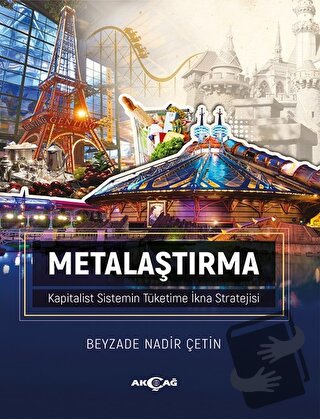 Metalaştırma - Kapitalist Sistemin Tüketime İkna Stratejisi - Beyzade 