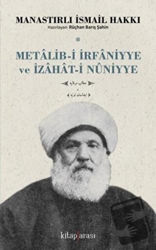 Metalib-i İrfaniyye ve İzahat-i Nuniyye - Manastırlı İsmail Hakkı - Ki